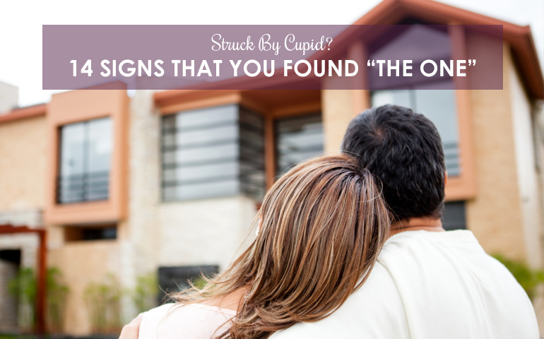 Struck By Cupid? 14 Signs That You Found “The One”